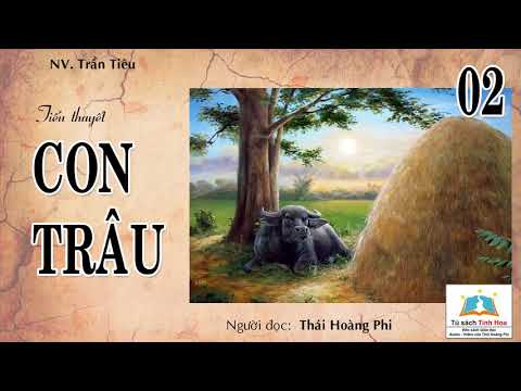 Video CON TRÂU (Tiểu thuyết). Tập 02. Tác giả: Trần Tiêu. - youtube