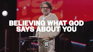 Believing What God Says About You I Gary Wilkerson