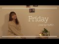 [ IU anniversary special ] 금요일에 만나요 (Friday) - cover by YUIKO