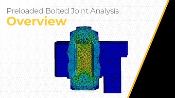 Preloaded Bolted Joint Analysis Using Ansys Mechanical — Course Overview