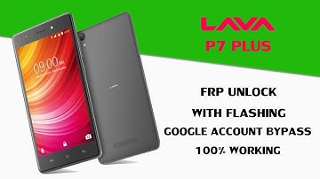 Lava P7 Plus Google Account Bypass