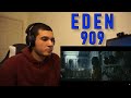 EDEN - 909 (REACTION!!)