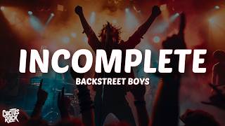 Backstreet Boys - Incomplete (Lyrics)