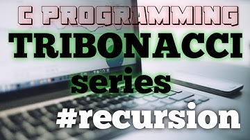TRIBONACCI SERIES IN C PROGRAM (RECURSION METHOD)