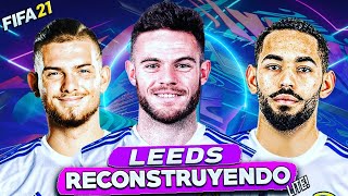 RECONSTRUYENDO al LEEDS UNITED | Fifa 21 Modo Carrera LITE!!