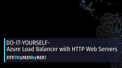 DIY-Azure Load Balancer with Web Servers