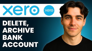 How To Delete Or Archive A Bank Account In Xero (Tutorial 2026)