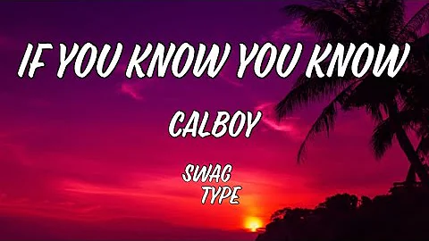 If You Know You Know - Calboy [Lyrics]