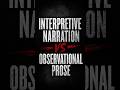 Interpretive Narration Vs Observational Prose