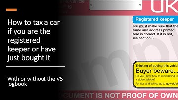 Tax Car Without V5 Logbook, V11 Tax Reminder or Green Slip (Buying a Car Without a V5C Logbook).