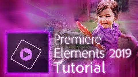 Premiere Elements 2019 - Full Tutorial for Beginners [+General Overview]