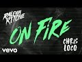 Raleigh Ritchie, Chris Loco - On Fire (Audio)