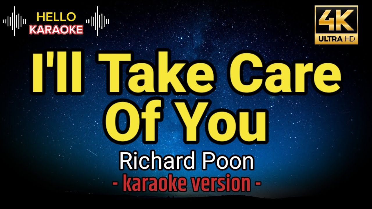 I'll Take Care Of You - Richard Poon (karaoke version) I'll Take Care Of You - Richard Poon (karaoke version)
