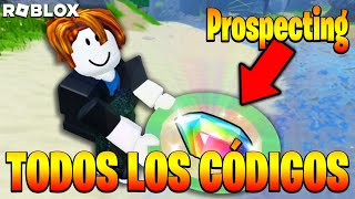 TODOS los CÓDIGOS  de 💎 PROSPECTING 💎 activos Y actualizados / NEW UPDATE / ROBLOX 2025 / TilloASR