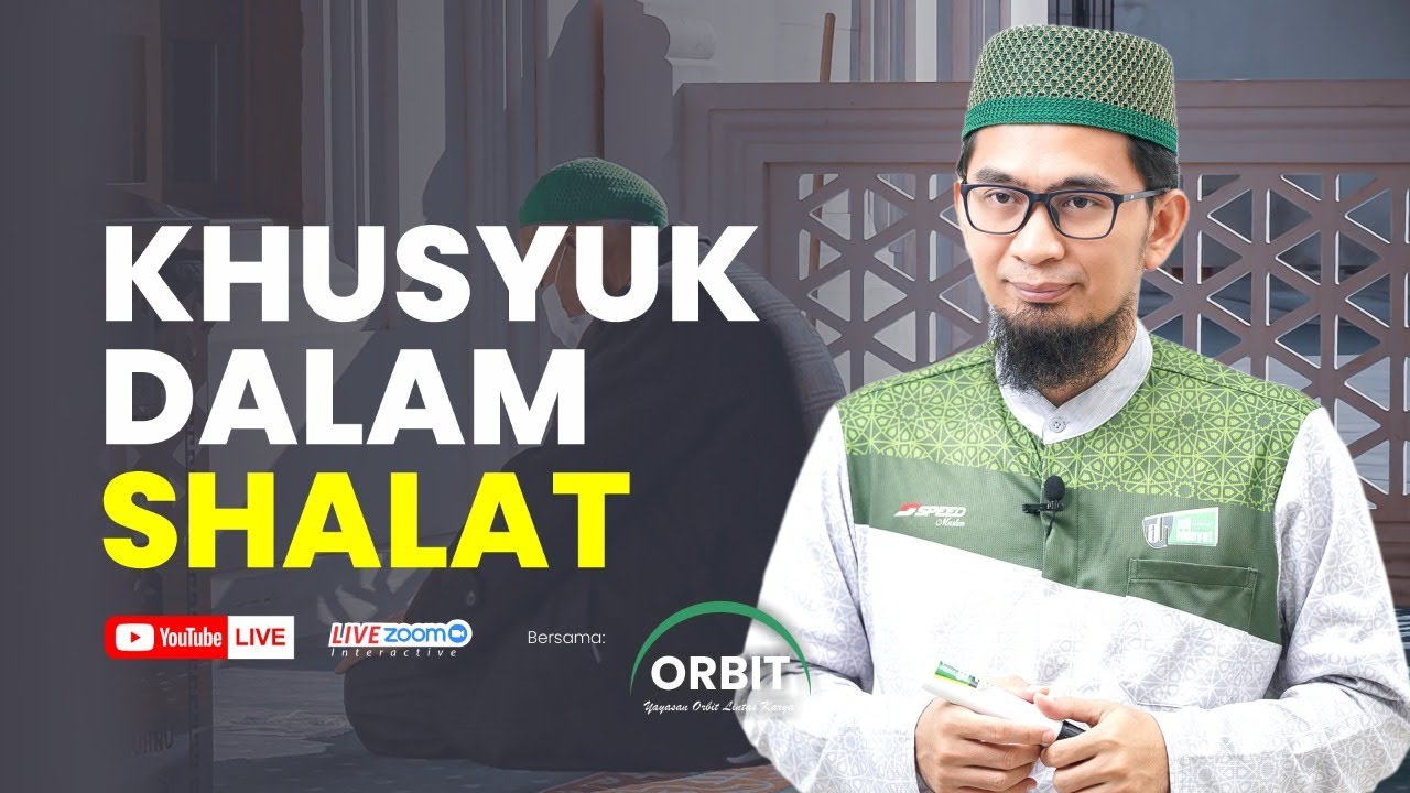 Khusyuk Dalam Sholat - Ustadz Adi Hidayat