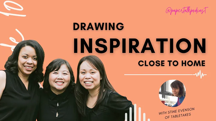 Episode 10: Drawing Inspiration Close to Home with...