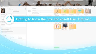 Getting to know the Karmasoft User Interface.