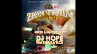 Zion Train Riddim (Mix) Chris Martin,Jah Cure,Tarrus Riley,Tony Frass  & Zagga - DJ Hope Mathematics