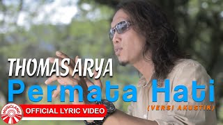 Thomas Arya - Permata Hati (Versi Akustik) [ Lyric Video HD]