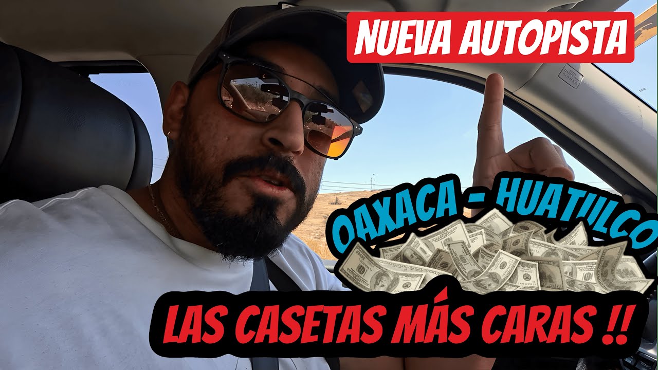 NUEVA autopista Oaxaca - Puerto Escondido (HUATULCO) con Gilo Vlogs / Las CASETAS mas CARAS !!