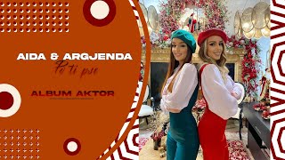 Aida & Argjenda - Po Ti Pse (Albumi Aktor)