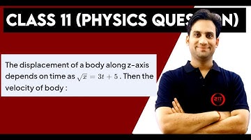 The displacement of a body along x-axis depends on time as √x = 3t + 5. Then the velocity of body.