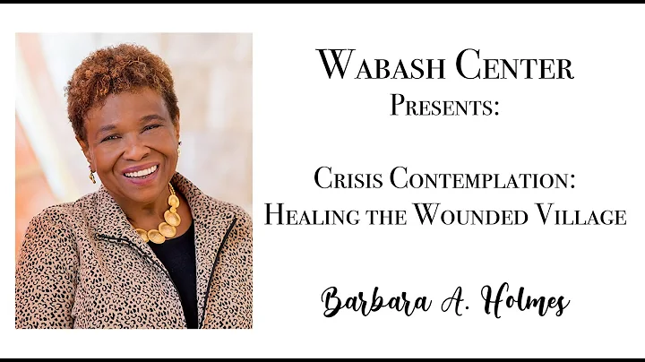 Crisis Contemplation: Healing the Wounded Village with Barbara A. Holmes