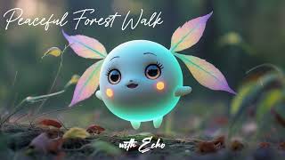 [ 𝙴𝚌𝚑𝚘’𝚜 𝙹𝚘𝚞𝚛𝚗𝚎𝚢 ] Peaceful Forest Walk 🌲 | Deep Healing Music for Stress Relief & Meditation