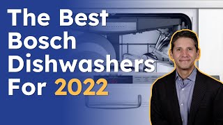 What's the Best Bosch Dishwasher for 2022? - Ratings / Reviews / Prices