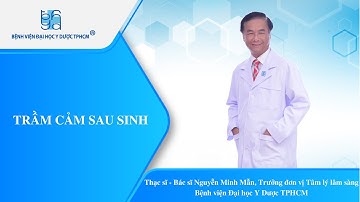 TRẦM CẢM SAU SINH | UMC | Bệnh viện Đại học Y Dược TPHCM