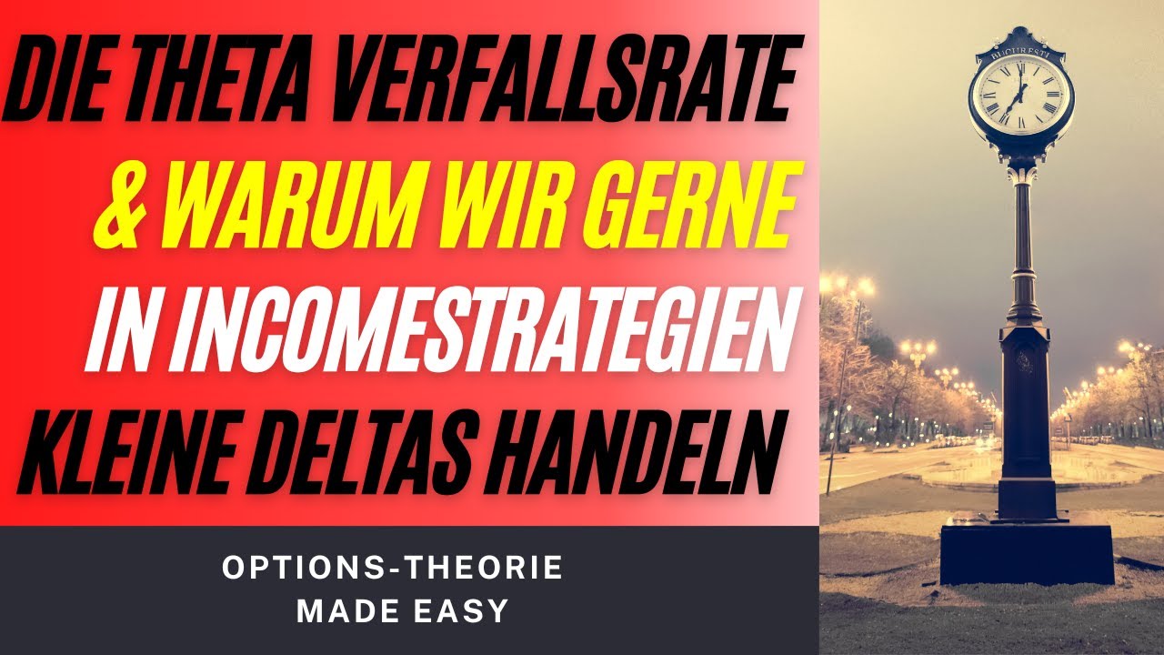 Darum handle ich gerne kleine Deltas dank Thetaverfallsrate usw.