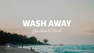 SANDMO & Vinil - Wash Away (Lyrics)