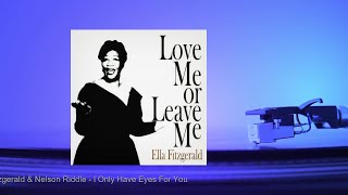 Ella Fitzgerald &amp; Nelson Riddle - I Only Have Eyes For You