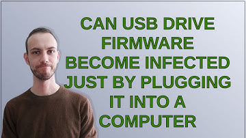 Security: Can USB drive firmware become infected just by plugging it into a computer