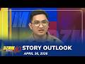 Story Outlook | DZMM Teleradyo (26 April 2026)
