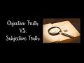 Objective Truth and Subjective Truth