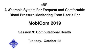MobiCom 2019 - eBP: A Wearable System For Frequent and Comfortable Blood Pressure Monitoring