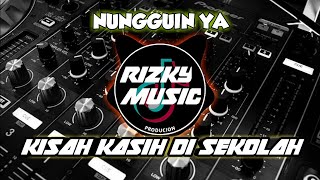 DJ KISAH KASIH DI SEKOLAH🔊 REMIX FULL BASS_TERBARU_ || 2020||