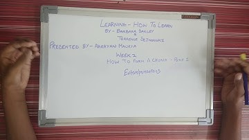 Learning - How To Learn| Week 2| How To Form A Chunk Part 1| Learning Verning|
