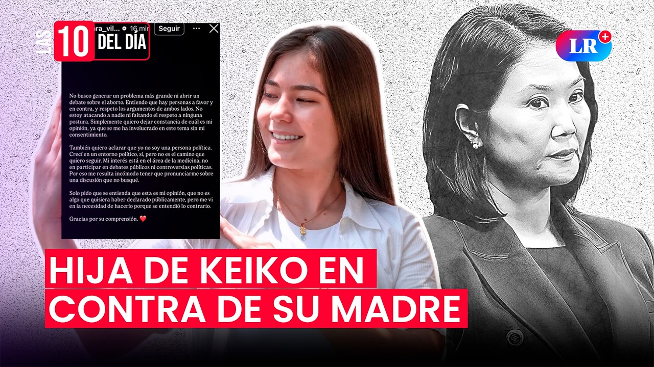 KEIKO FUJIMORI fue contradicha por su hija tras RECHAZAR su postura sobre el ABORTO | #las10deldía