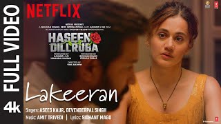 Lakeeran Full Video Haseen Dillruba Taapsee P Vikrant M Harshvardhan R Amit Trivedi