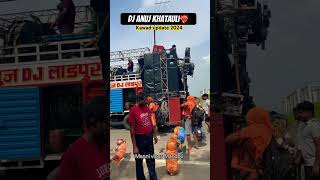 Dj Anuj Khatauliharidwar Kawad Yatra 2025  Kawad Yatra Update