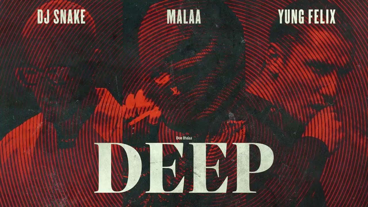 Deep   Malaa feat Dj Snake and Yung Felix Official Audio