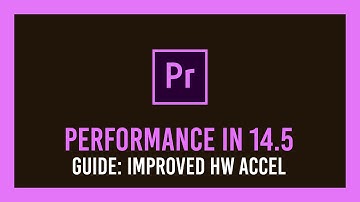 Premiere Pro 14.5: Enabling new Hardware Acceleration | Performance Improvements