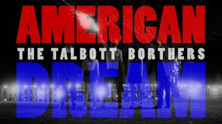Video thumbnail of ""American Dream" by The Talbott Brothers"