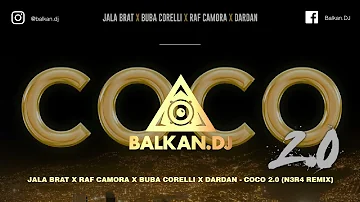 Jala Brat x RAF Camora x Buba Corelli x Dardan - Coco 2.0 (N3R4 Remix)