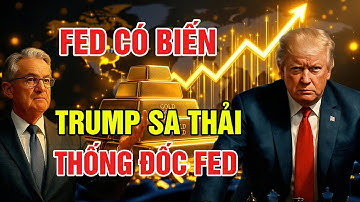 TRUMP YÊU CẦU THỐNG ĐỐC FED TỪ CHỨC NGAY LẬP TỨC | THỊ TRƯỜNG BIẾN ĐỘNG MẠNH