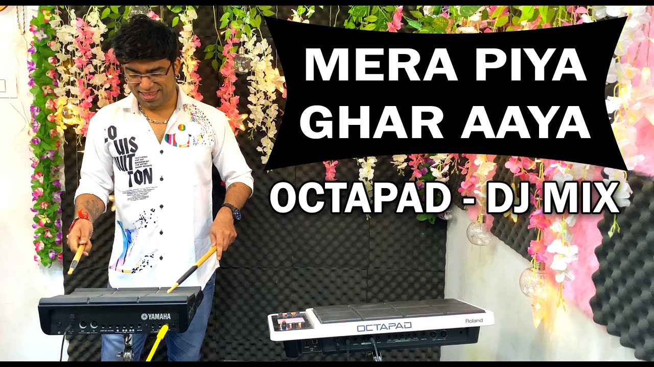 Mera Piya Ghar Aaya  Octapad   DJ MIX  Music  Full Bass  Bollywood Song Remix  Janny Dholi
