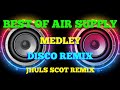 BEST LOVESONG EVER - AIR SUPPLY MEDLEY - DISCO REMIX