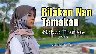 LAGU MINANG TERBARU - RILAKAN NAN TAMAKAN || NAJWA THARISA (Cover)